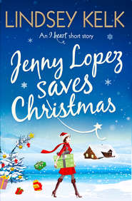 бесплатно читать книгу Jenny Lopez Saves Christmas: An I Heart Short Story автора Lindsey Kelk