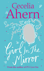 бесплатно читать книгу Girl in the Mirror: Two Stories автора Cecelia Ahern