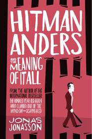бесплатно читать книгу Hitman Anders and the Meaning of It All автора Jonas Jonasson
