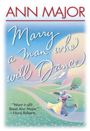 бесплатно читать книгу Marry A Man Who Will Dance автора Ann Major