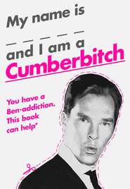 бесплатно читать книгу My Name Is X and I Am a Cumberbitch автора Литагент HarperCollins
