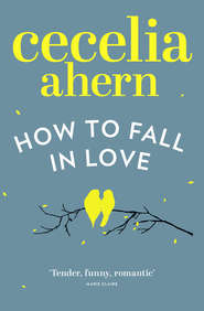 бесплатно читать книгу How to Fall in Love автора Cecelia Ahern