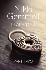 бесплатно читать книгу I Take You: Part 2 of 3 автора Nikki Gemmell