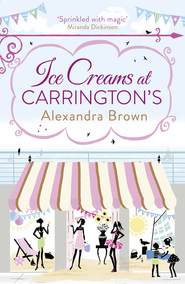 бесплатно читать книгу Ice Creams at Carrington’s автора Alexandra Brown