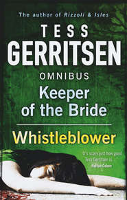 бесплатно читать книгу Keeper of the Bride / Whistleblower: Keeper of the Bride / Whistleblower автора Тесс Герритсен