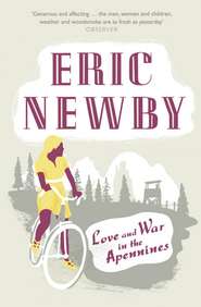 бесплатно читать книгу Love and War in the Apennines автора Eric Newby