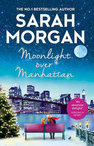 бесплатно читать книгу Moonlight Over Manhattan: A charming, heart-warming and lovely read that won’t disappoint! автора Sarah Morgan