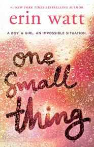 бесплатно читать книгу One Small Thing: the gripping new page-turner essential for summer reading 2018! автора Erin Watt