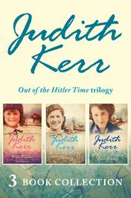бесплатно читать книгу Out of the Hitler Time trilogy: When Hitler Stole Pink Rabbit, Bombs on Aunt Dainty, A Small Person Far Away автора Judith Kerr