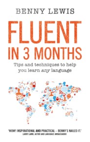 бесплатно читать книгу Fluent in 3 Months автора Benny Lewis
