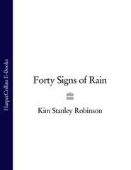 бесплатно читать книгу Forty Signs of Rain автора Kim Stanley Robinson