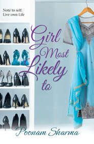 бесплатно читать книгу Girl Most Likely To автора Poonam Sharma