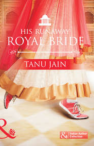бесплатно читать книгу His Runaway Royal Bride автора Tanu Jain