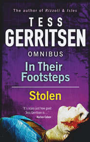 бесплатно читать книгу In Their Footsteps / Stolen: In Their Footsteps / Stolen автора Тесс Герритсен