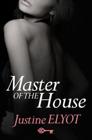 бесплатно читать книгу Master of the House автора Justine Elyot