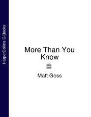 бесплатно читать книгу More Than You Know автора Matt Goss