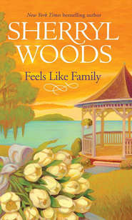 бесплатно читать книгу Feels Like Family автора Sherryl Woods