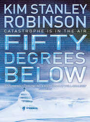 бесплатно читать книгу Fifty Degrees Below автора Kim Stanley Robinson