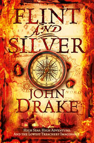 бесплатно читать книгу Flint and Silver автора John Drake