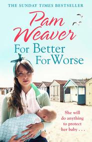 бесплатно читать книгу For Better For Worse автора Pam Weaver