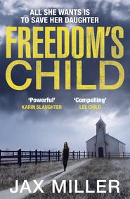 бесплатно читать книгу Freedom’s Child автора Jax Miller