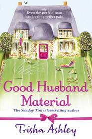 бесплатно читать книгу Good Husband Material автора Trisha Ashley