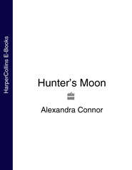 бесплатно читать книгу Hunter’s Moon автора Alexandra Connor