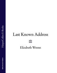 бесплатно читать книгу Last Known Address автора Elizabeth Wrenn
