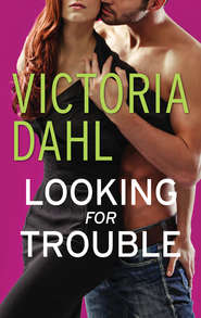 бесплатно читать книгу Looking for Trouble автора Victoria Dahl