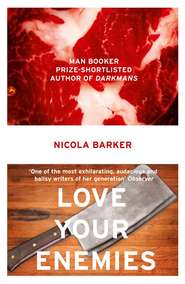 бесплатно читать книгу Love Your Enemies автора Nicola Barker