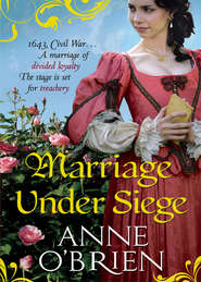 бесплатно читать книгу Marriage Under Siege автора Anne O'Brien