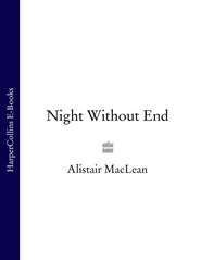 бесплатно читать книгу Night Without End автора Alistair MacLean