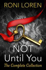 бесплатно читать книгу Not Until You автора Roni Loren