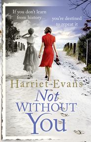 бесплатно читать книгу Not Without You автора Harriet Evans