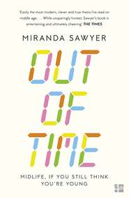 бесплатно читать книгу Out of Time автора Miranda Sawyer