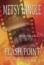 бесплатно читать книгу Flash Point автора Metsy Hingle