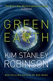 бесплатно читать книгу Green Earth автора Kim Stanley Robinson