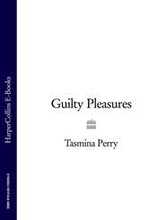 бесплатно читать книгу Guilty Pleasures автора Tasmina Perry