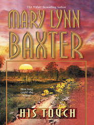 бесплатно читать книгу His Touch автора Mary Baxter