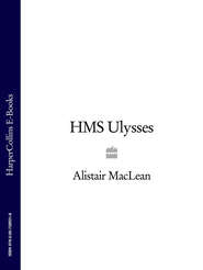 бесплатно читать книгу HMS Ulysses автора Alistair MacLean