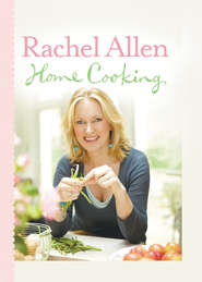 бесплатно читать книгу Home Cooking автора Rachel Allen