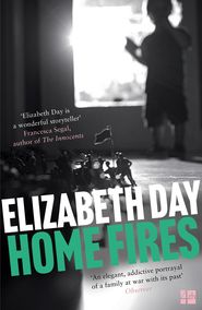 бесплатно читать книгу Home Fires автора Elizabeth Day