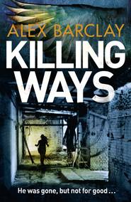 бесплатно читать книгу Killing Ways автора Alex Barclay