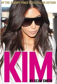бесплатно читать книгу Kim Kardashian автора Sean Smith