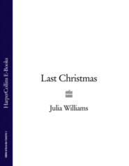 бесплатно читать книгу Last Christmas автора Julia Williams