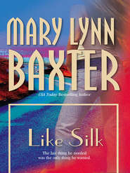 бесплатно читать книгу Like Silk автора Mary Baxter