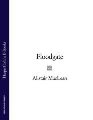бесплатно читать книгу Floodgate автора Alistair MacLean