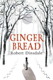 бесплатно читать книгу Gingerbread автора Robert Dinsdale