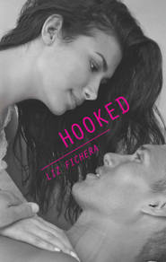 бесплатно читать книгу Hooked автора Liz Fichera