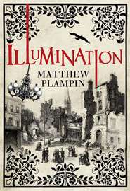 бесплатно читать книгу Illumination автора Matthew Plampin